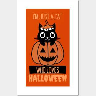 I'm Just A Cat Who Loves Halloween Posters and Art